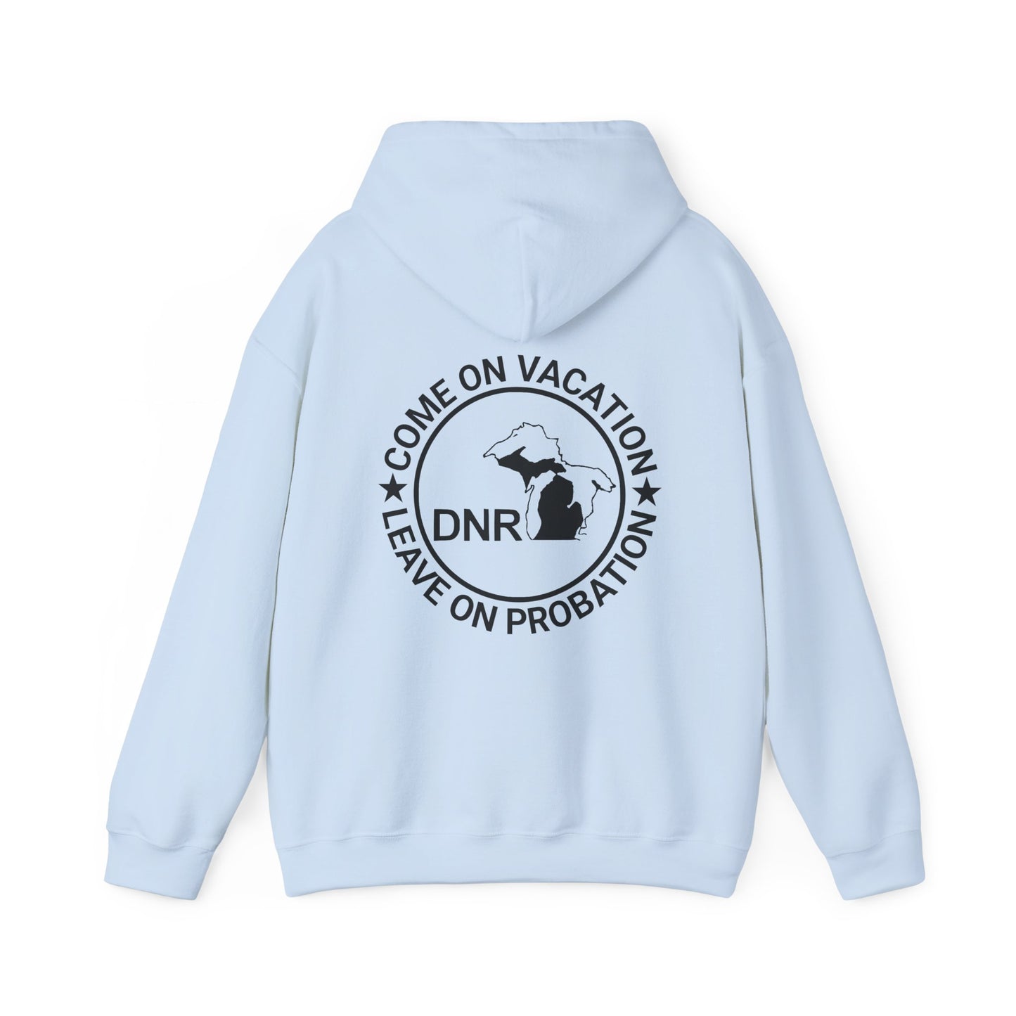 Come On Vacation Leave On Probation Funny Michigan DNR Fishing Hunting Outdoors Hoodie Hooded Sweatshirt