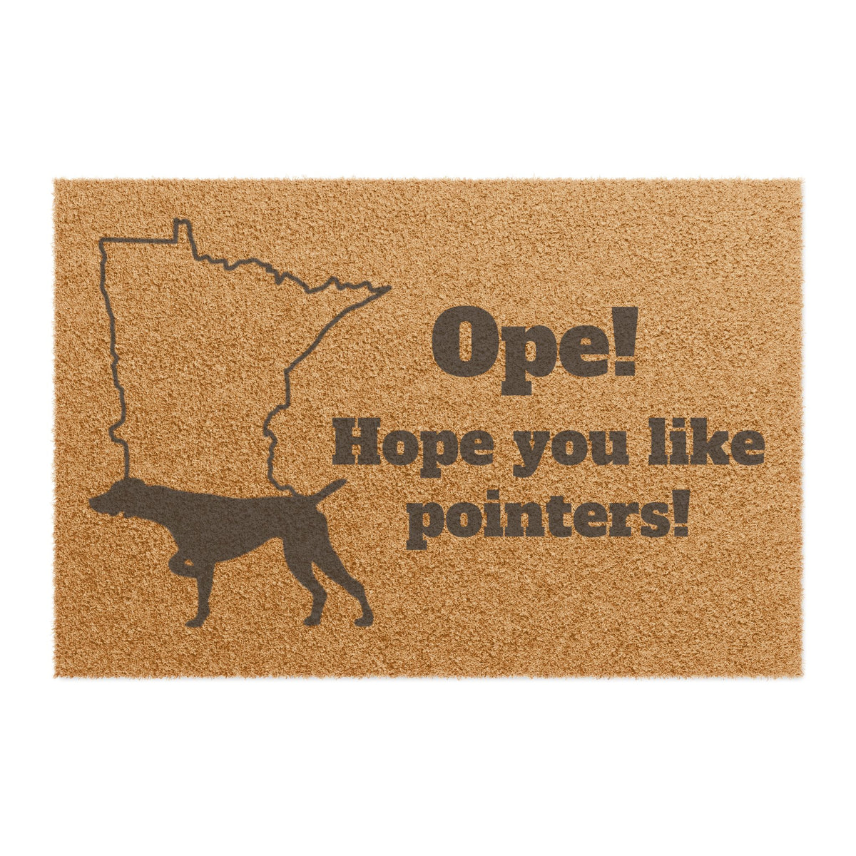 Ope hope you like pointers GSP German Shorthaired Pointer Minnesota Midwest Doormat