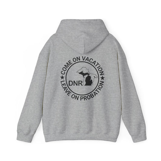 Come On Vacation Leave On Probation Funny Michigan DNR Fishing Hunting Outdoors Hoodie Hooded Sweatshirt