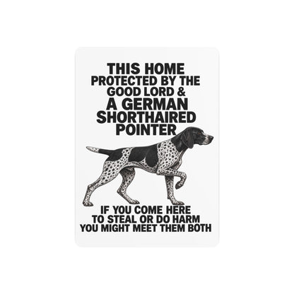 This Home Is Protected By The Good Lord And A German Shorthaired Pointer If You Come Here To Steal Or Do Harm You Might Meet Them Both Metal Outdoor Indoor Sign