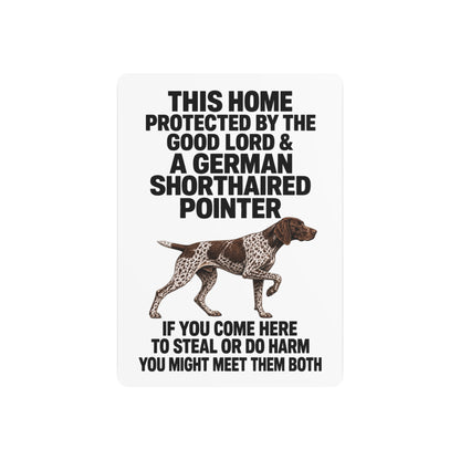 This Home Is Protected By The Good Lord And A German Shorthaired Pointer If You Come Here To Steal Or Do Harm You Might Meet Them Both Metal Outdoor Indoor Sign