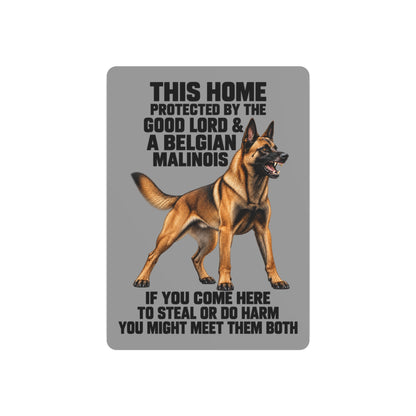 This Home Is Protected By The Good Lord And A Belgian Malinois If You Come Here To Steal Or Do Harm You Might Meet Them Both Metal Outdoor Indoor Sign